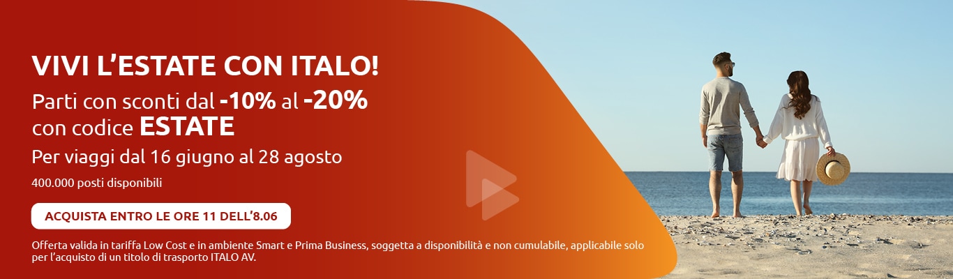 Vivi l'estate con Italo! Parti con sconti dal -10% al -20% con codice ESTATE. Per viaggi dal 16 giugno al 28 agosto. 400.000 posti disponibili. Acquista entro le ore 11 dell'8.06