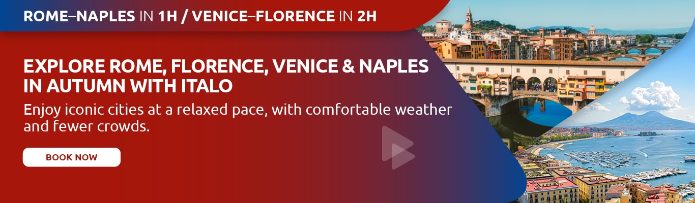 EXPLORE ROME, FLORENCE, VENICE AND NAPLES IN AUTUMN WITH ITALO. Enjoy iconic cities at a relaxed pace, with comfortable weather and fewer crowds. BOOK NOW