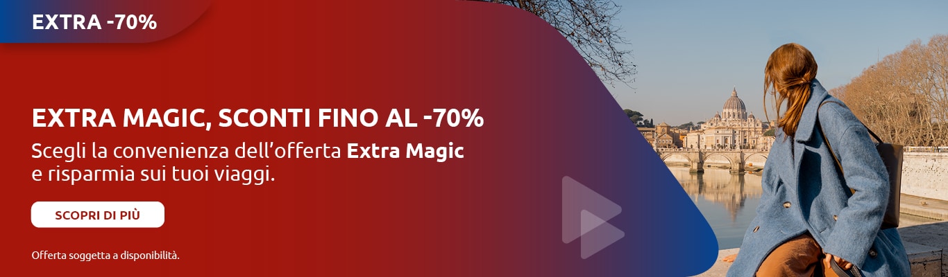 Extra Magic, sconti fino al -70%. Scegli la convenienza dell'offerta Extra Magic e risparmia sui tuoi viaggi