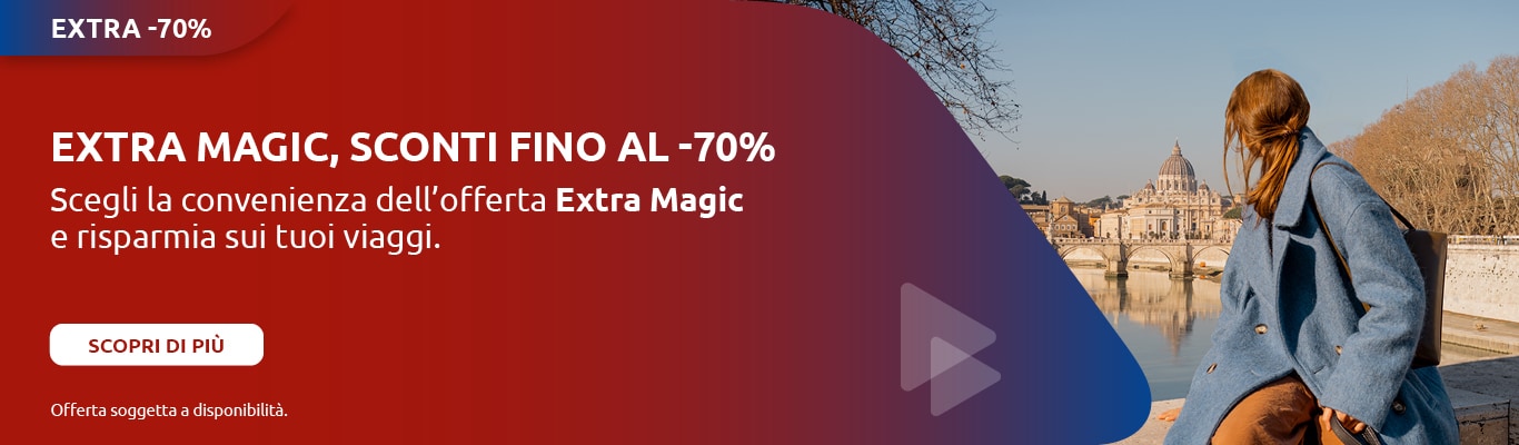 Extra Magic, sconti fino al -70%. Scegli la convenienza dell'offerta Extra Magic e risparmia sui tuoi viaggi
