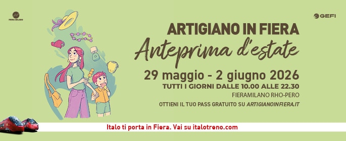 Artigiano in Fiera. Anteprima d'estate. 29 maggio-2 giugno 2026. Tutti i giorni dalle 10:00 alle 22:30. Fiera Milano.